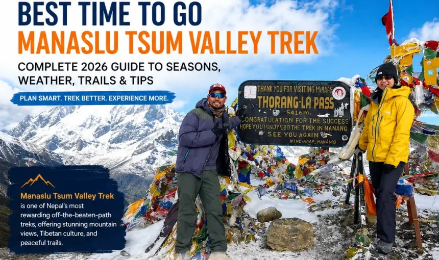 Best Time to Go on the Manaslu Tsum Valley Trek in 2026/2027