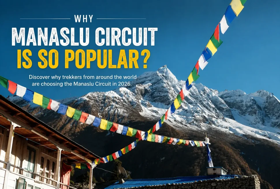 Why Manaslu Circuit Trek is so popular