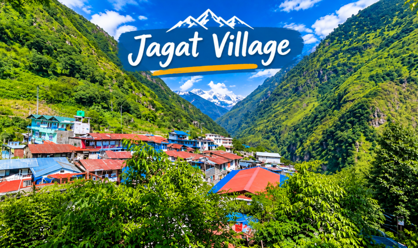 Jagat Village: Complete Guide to the First Permit Checkpoint on the Manaslu Circuit Trek