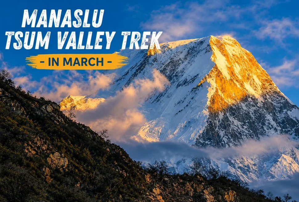 Manaslu Tsum Valley Trek in March